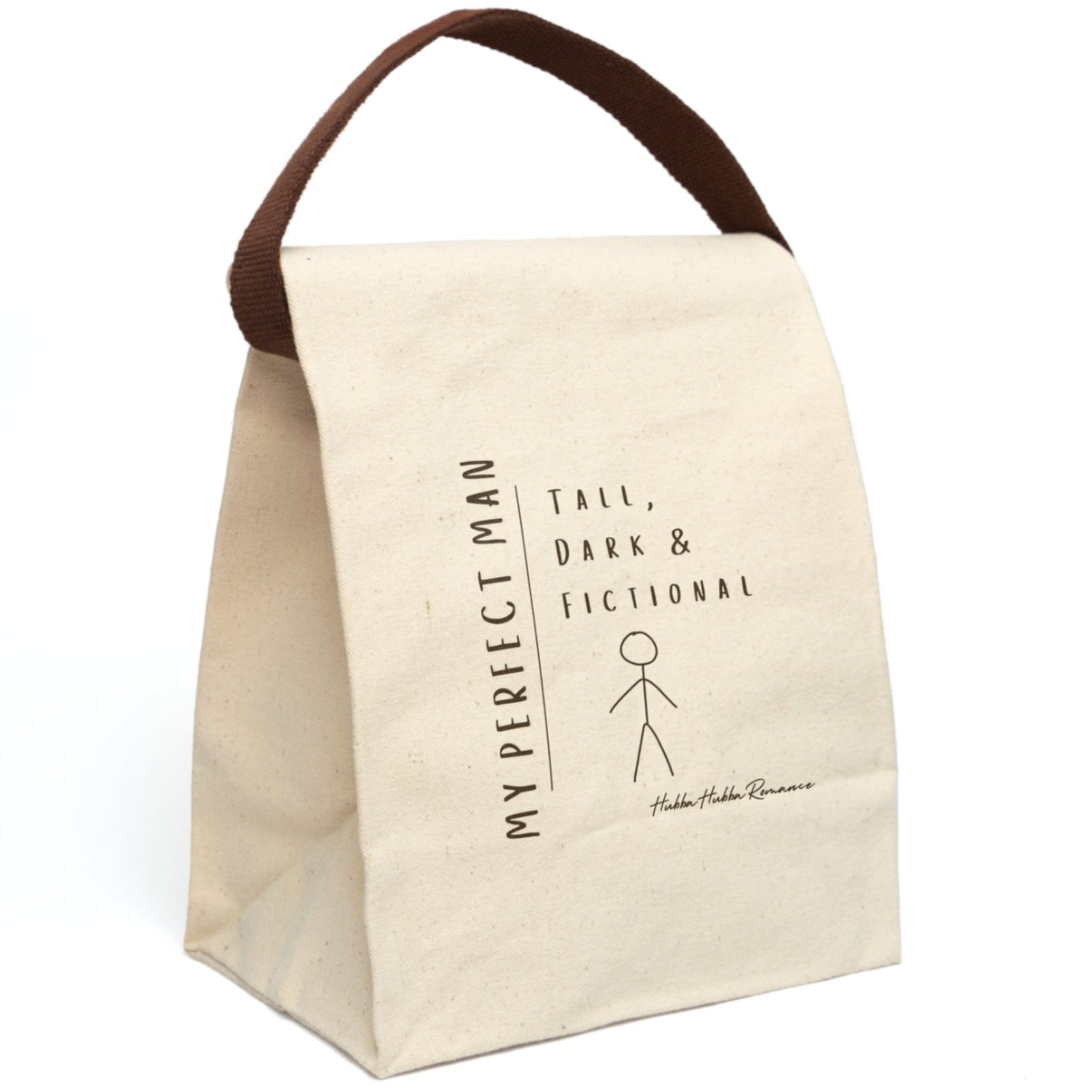 This canvas lunch bag features a minimalist, hand-drawn design on a plain canvas background. On the left, vertical text reads “MY PERFECT MAN.” To the right, in a casual handwritten font, it says: “Tall, Dark & Fictional.” Below the text is a simple brown stick figure drawing of a man. The design is playful and tongue-in-cheek. The bag includes a durable canvas body, roll-top enclosure, and strap—ideal for everyday use by book lovers and romance readers. The strap is displayed upright.