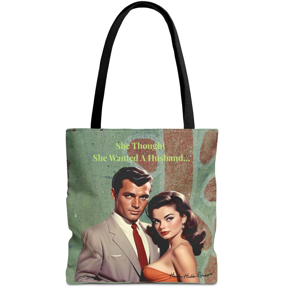 Image shows a reversible tote design with a distressed green background and a retro-style couple. The man wears a tan suit and red tie, while the woman sports voluminous brunette hair and a strapless orange dress. One side reads “She Thought She Wanted A Husband…” and the opposite side reads “Until She Realized It Was Plot Twists She Wanted…” The artwork reflects vintage romance aesthetics paired with modern snark, appealing to readers who prefer fiction-fueled chaos over traditional endings.