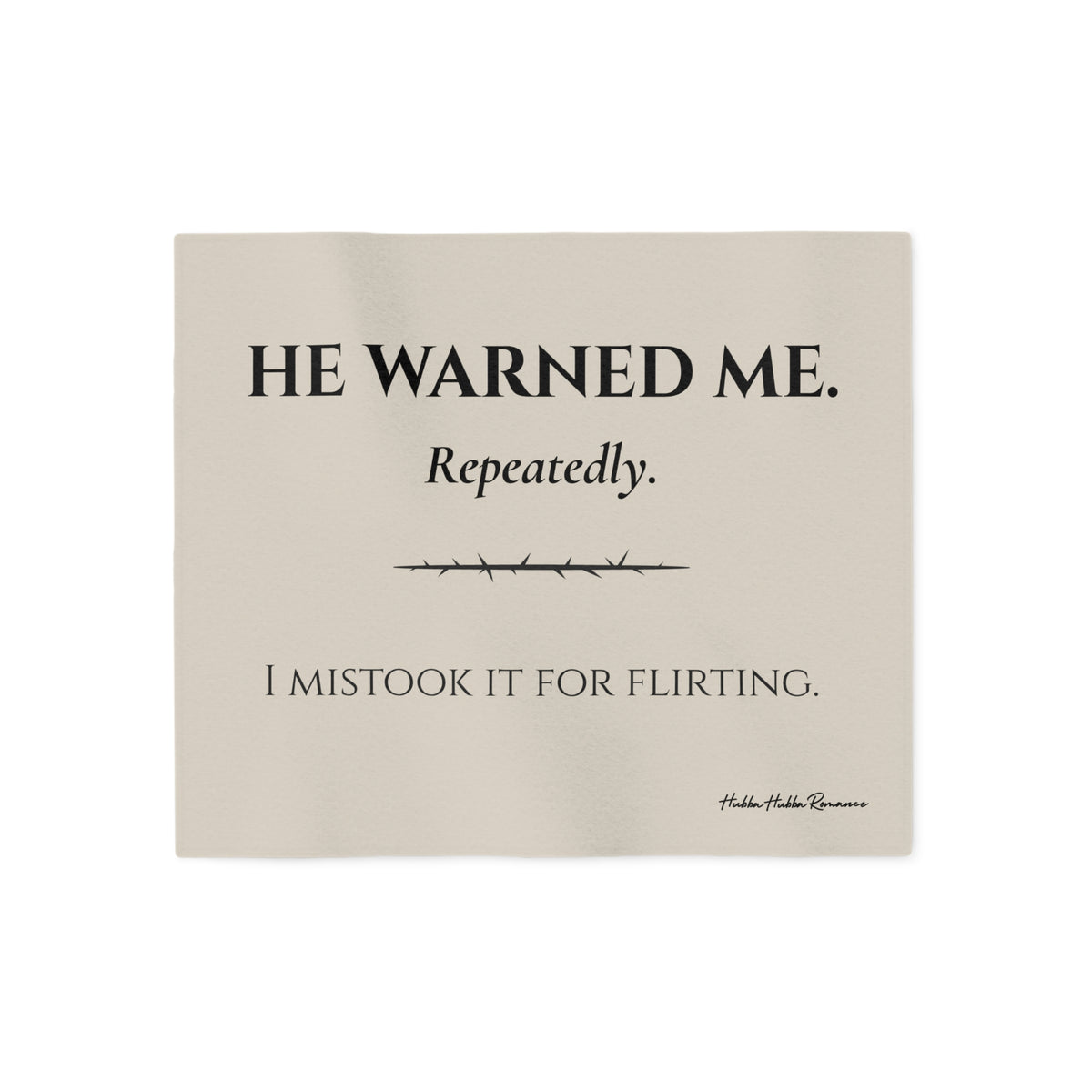 He Warned Me – Sweatshirt Blanket for Romance Readers | Free U.S. Shipping