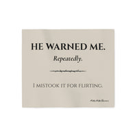 He Warned Me – Sweatshirt Blanket for Romance Readers | Free U.S. Shipping