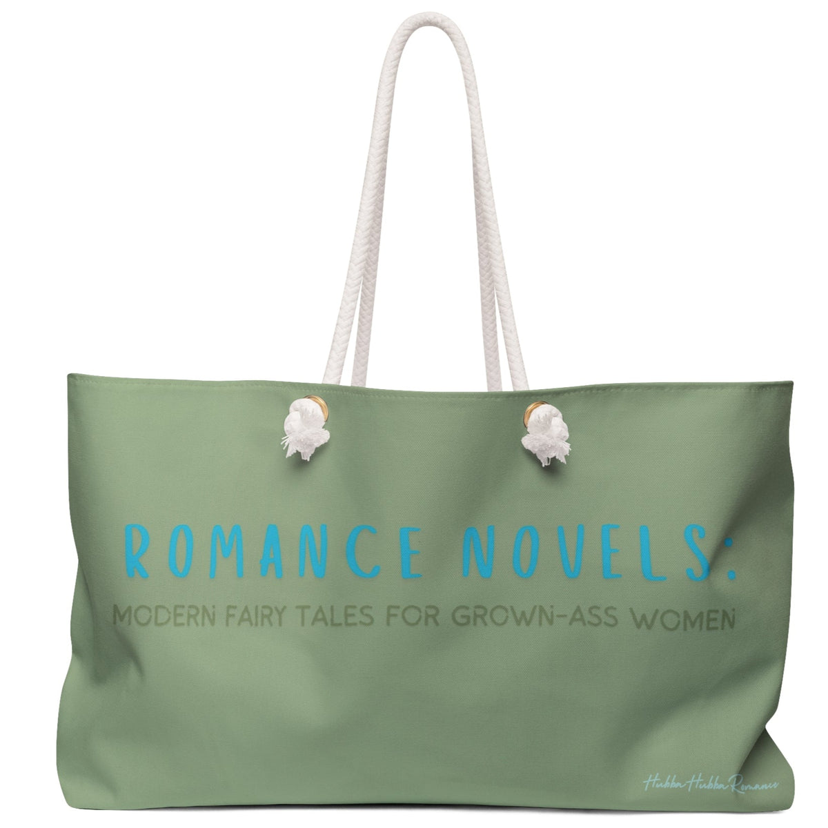 Image features a solid sage green background with bold, curved text in bright teal blue that reads “Romance Novels:”. Below it, in olive-toned all-caps font, it says “Modern Fairy Tales for Grown-Ass Women.” The aesthetic is modern and clean, with a cheeky twist that reclaims classic romance for a confident, adult audience. Printed on a weekender bag, the design appeals to women who love their stories spicy, their endings happy, and their bags ready for drama.
