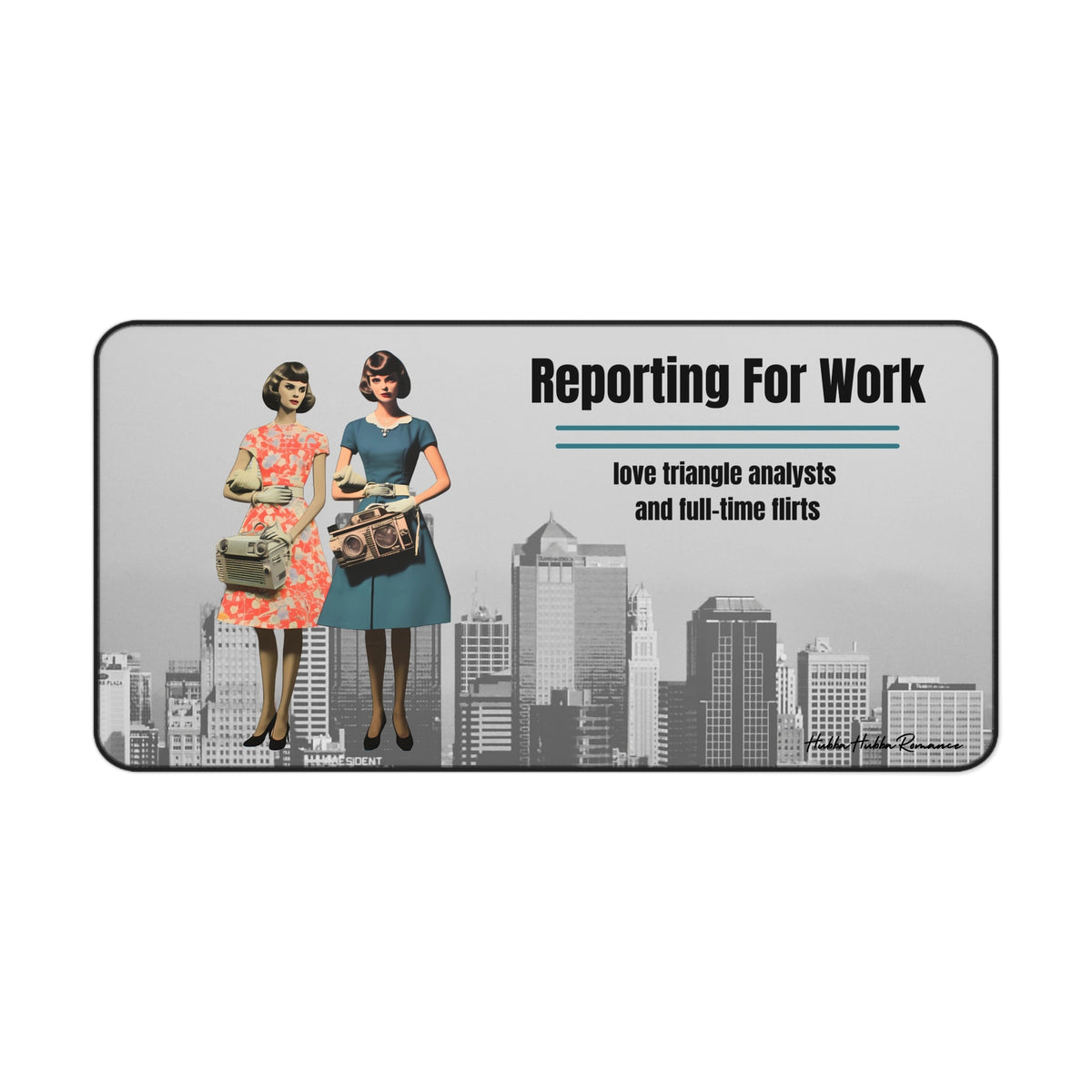 A grayscale city skyline serves as the background for two retro-styled women in 1950s dresses, one in teal and one in coral. Each holds an oversized vintage electronic device. The phrase “Reporting For Work” appears in bold black text, with a subheading that reads: “Love Triangle Analysts and Full-Time Flirts.” This is the large version.