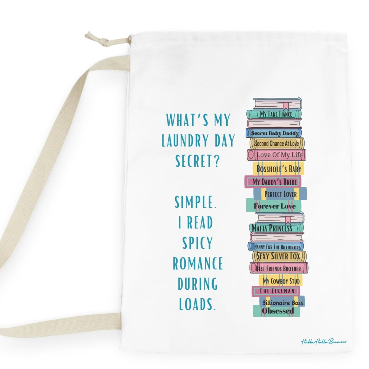  This is an image of an off white laundry bag lying flat on its side. It has a drawstring enclosure at the top and a large canvas carrying strap on the side. The bag has an image of a large stack of romance books with various spicy titles. Next to the stack is text that says: What's My Laundry Secret? Simple. I read Spicy Romance During Loads. This is the larger bag.