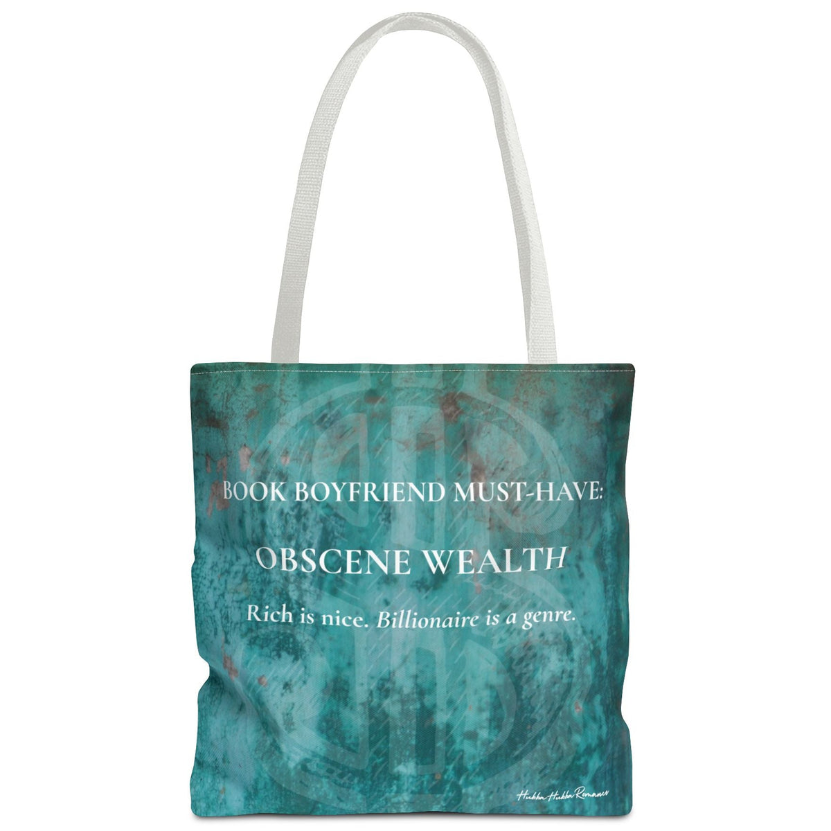 Distressed teal romance reader tote bag with white handles featuring ehite text that reads “Book Boyfriend Must-Have: Obscene Wealth” and “Rich is nice. Billionaire is a genre. 