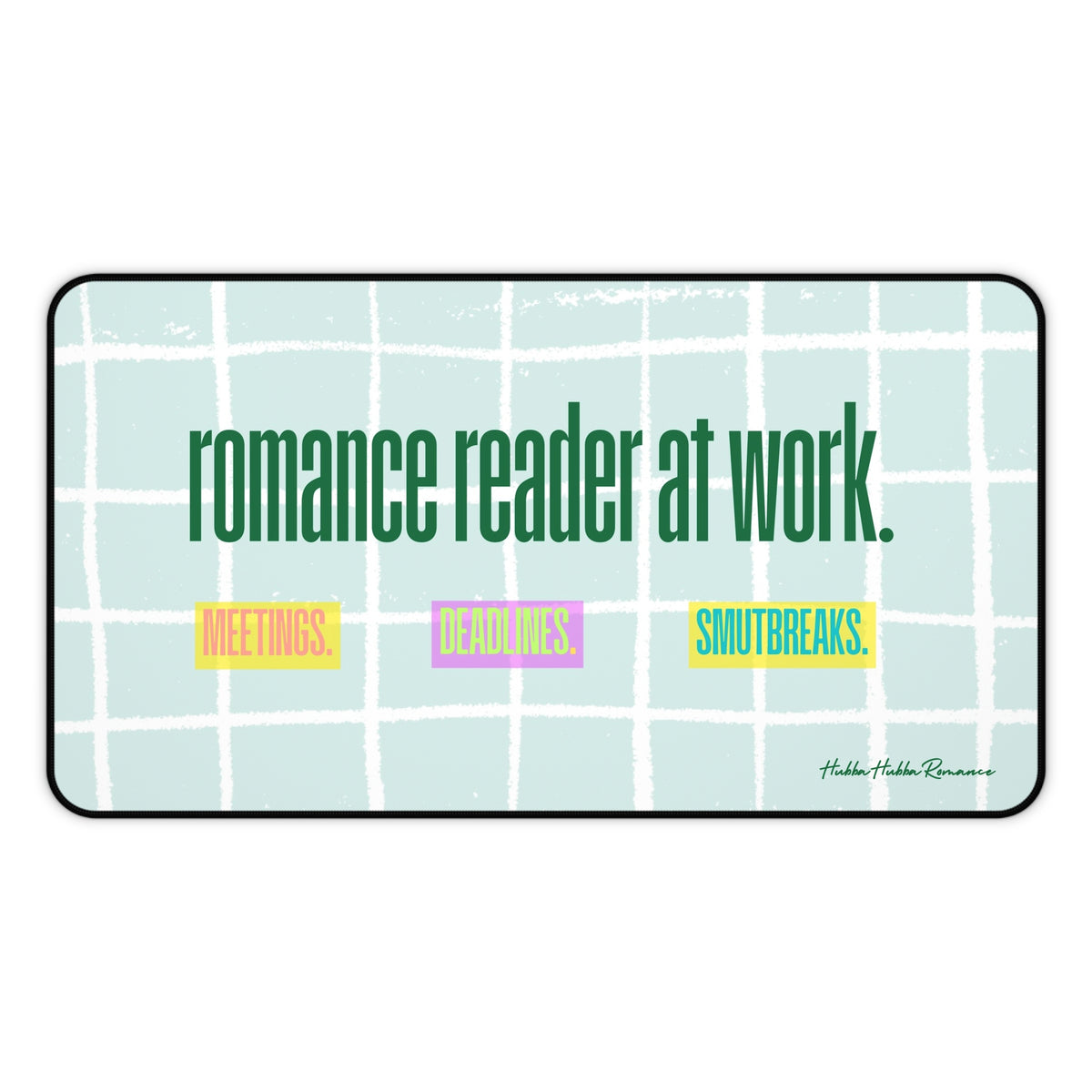 A mint green and white grid background with bold green text that reads “romance reader at work:”. Below are three colored blocks labeled “MEETINGS.” (yellow/pink), “DEADLINES.” (purple/yellow), and “SMUTBREAKS.” (blue/yellow). This is the medium size.