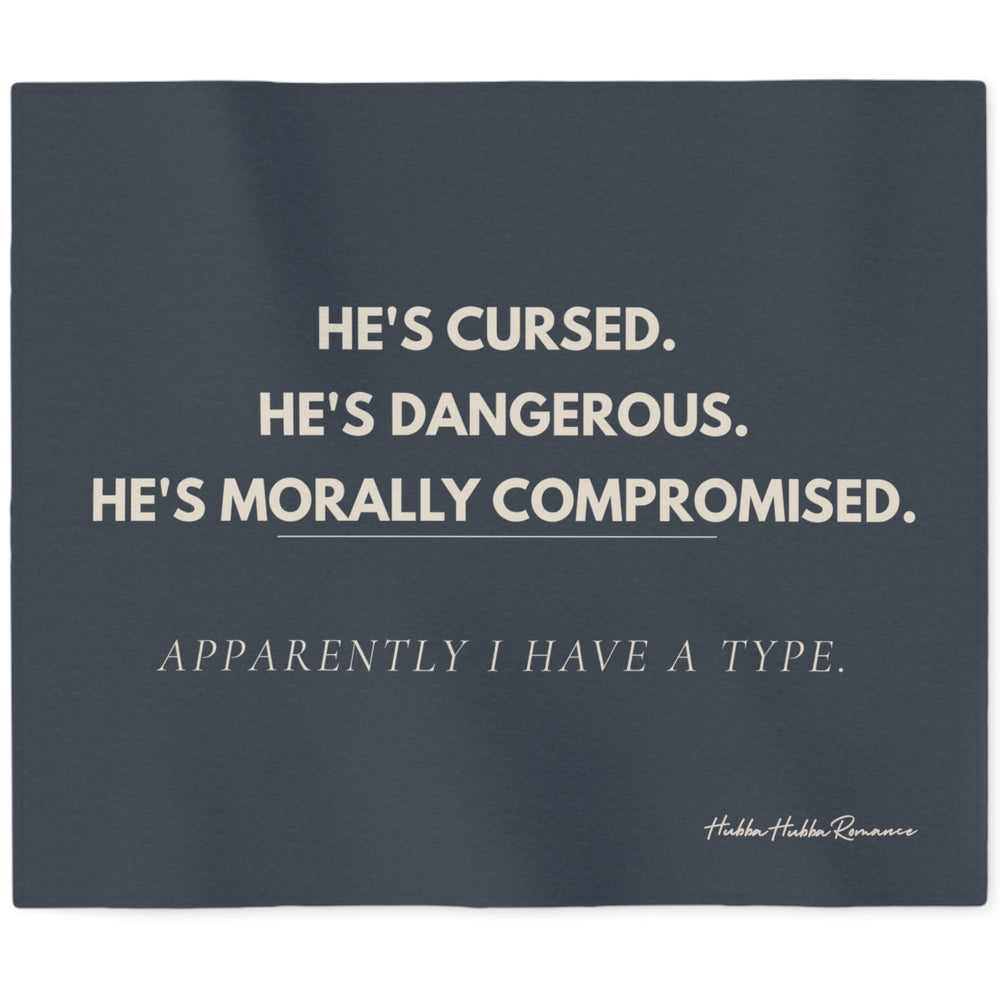 Dark blue sweatshirt blanket featuring the quote "He's Cursed. He's Dangerous. He's Morally Compromised. Apparently I Have a Type." Designed for dark romance readers who love morally gray heroes and villain romance stories.