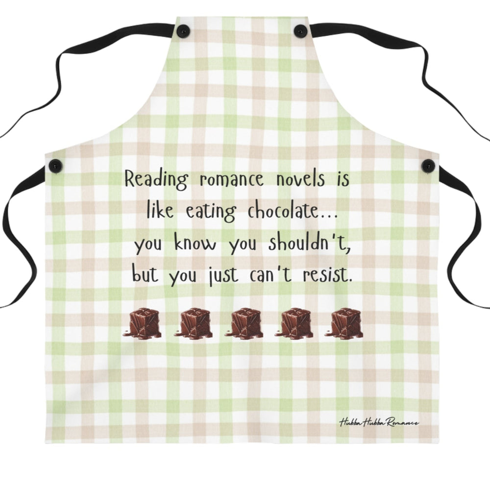 An apron with a white background and a pink and light green apron with black straps features black text that reads: "Reading romance novels is like eating chocolate… you know you shouldn’t, but you just can’t resist." Below the text, there is a row of illustrated chocolate pieces melting at the bottom.

