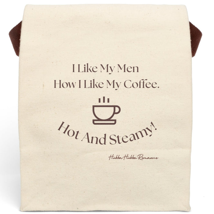 Canvas lunch bag with coffee cup graphic; brown text: “I Like My Men How I Like My Coffee. Hot And Steamy!”