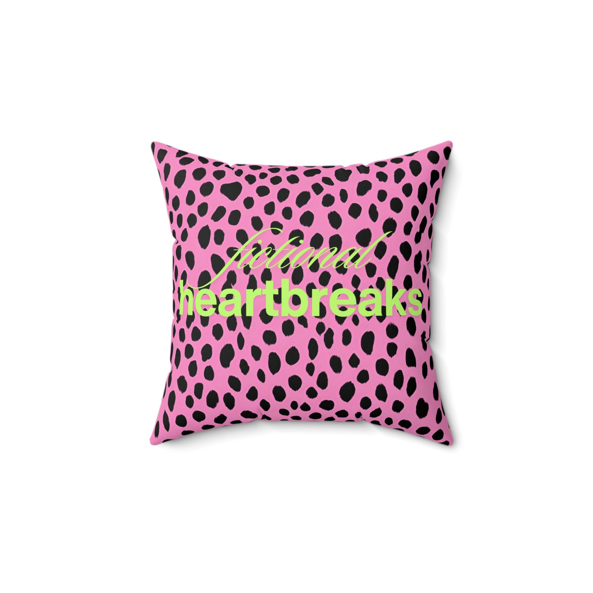 A 14-inch square pillow with a bold pink and black leopard print background. Across the center, the words “fictional heartbreaks” are written in stylish cursive and block lettering in neon lime- green. The vibrant design is playful and edgy, appealing to romance readers who love dramatic love stories. The back side of the pillow says "HEA”. The contrast of heartbreak and happy endings adds a witty, bookish touch.