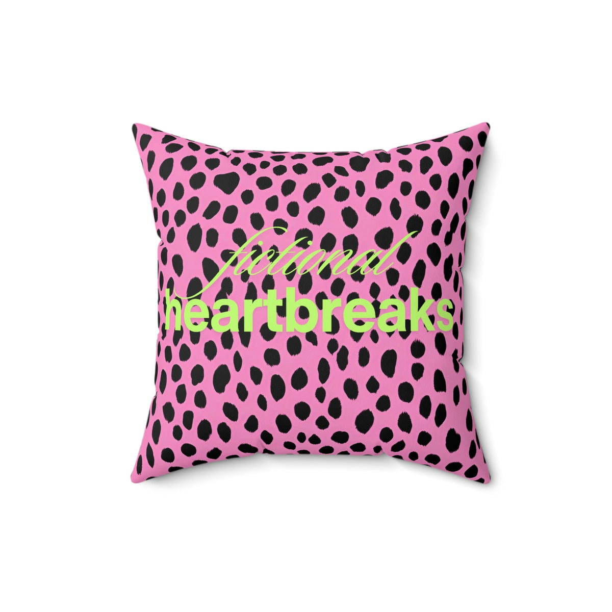 A 16-inch square pillow with a bold pink and black leopard print background. Across the center, the words “fictional heartbreaks” are written in stylish cursive and block lettering in neon lime- green. The vibrant design is playful and edgy, appealing to romance readers who love dramatic love stories. The back side of the pillow says "HEA”. The contrast of heartbreak and happy endings adds a witty, bookish touch.