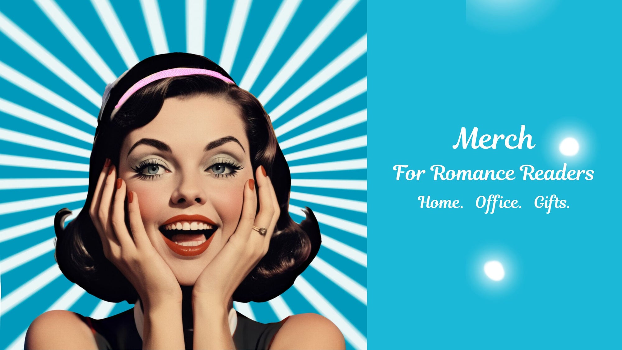 "Retro-style woman with joyful expression framed by bold blue and white sunburst rays. Text on bright blue background reads: 'Merch For Romance Readers. Home. Office. Gifts.'"